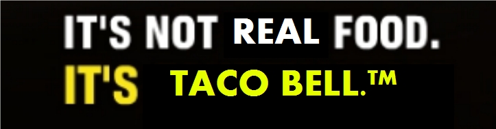 taco bell not real food